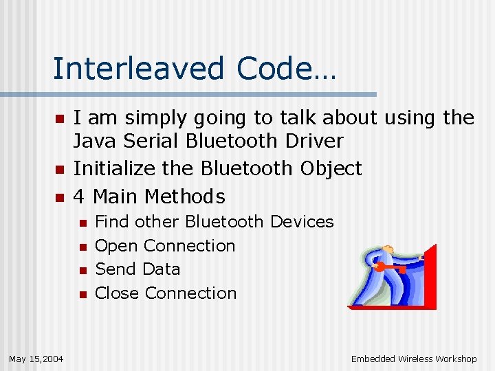 Interleaved Code… n n n I am simply going to talk about using the