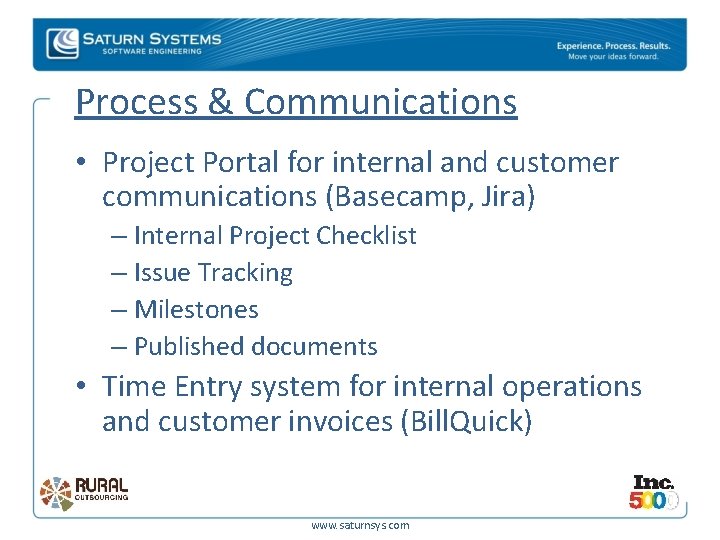 Process & Communications • Project Portal for internal and customer communications (Basecamp, Jira) –