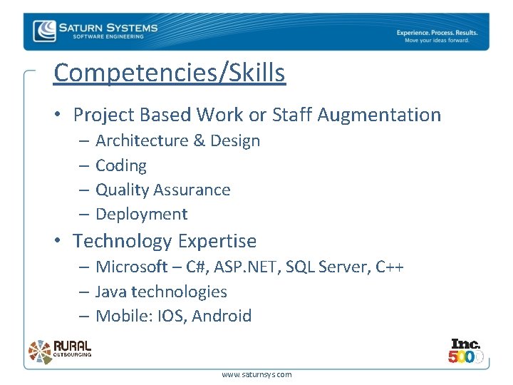 Competencies/Skills • Project Based Work or Staff Augmentation – Architecture & Design – Coding