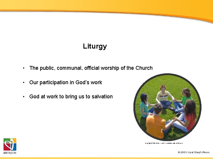 Liturgy • The public, communal, official worship of the Church • Our participation in