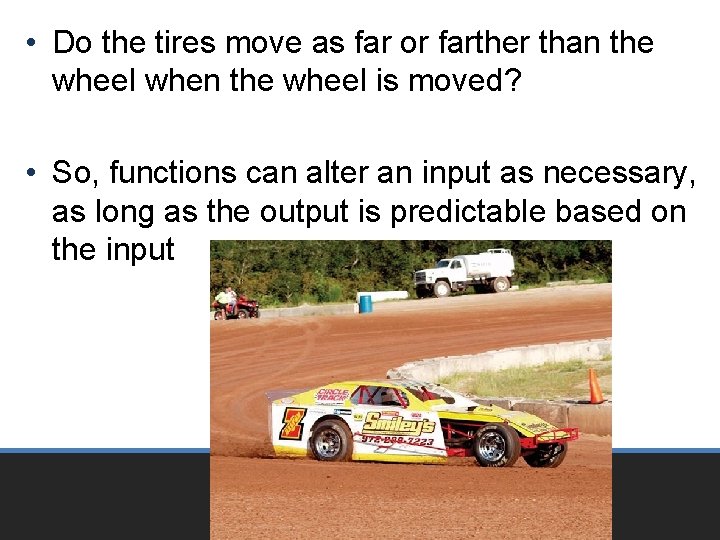  • Do the tires move as far or farther than the wheel when