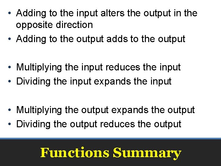  • Adding to the input alters the output in the opposite direction •