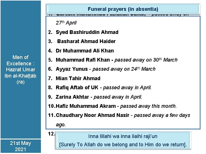 Funeral prayers (in absentia) 1. Qureshi Muhammad Fazlullah Sahib, - passed away on 27