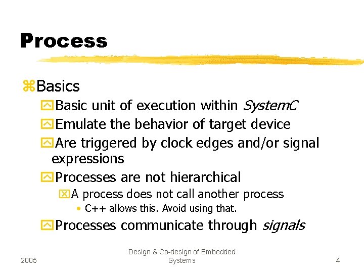 Process z. Basics y. Basic unit of execution within System. C y. Emulate the