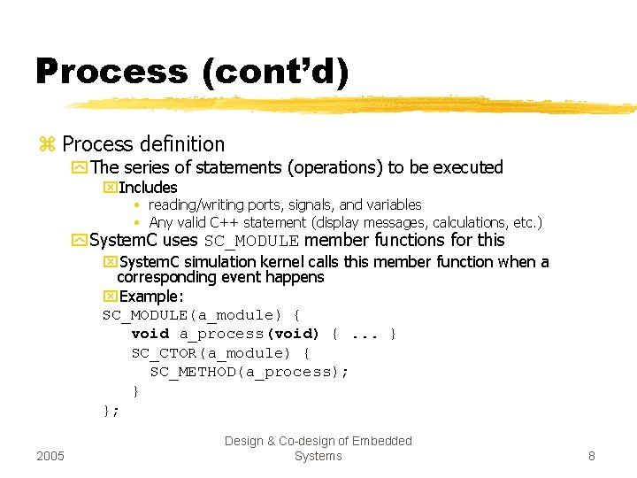 Process (cont’d) z Process definition y The series of statements (operations) to be executed