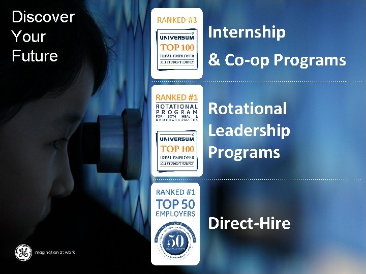 Discover Your Future RANKED #3 Internship & Co-op Programs Rotational Leadership Programs Direct-Hire Discover Your Future RANKED #3 Internship & Co-op Programs Rotational Leadership Programs Direct-Hire