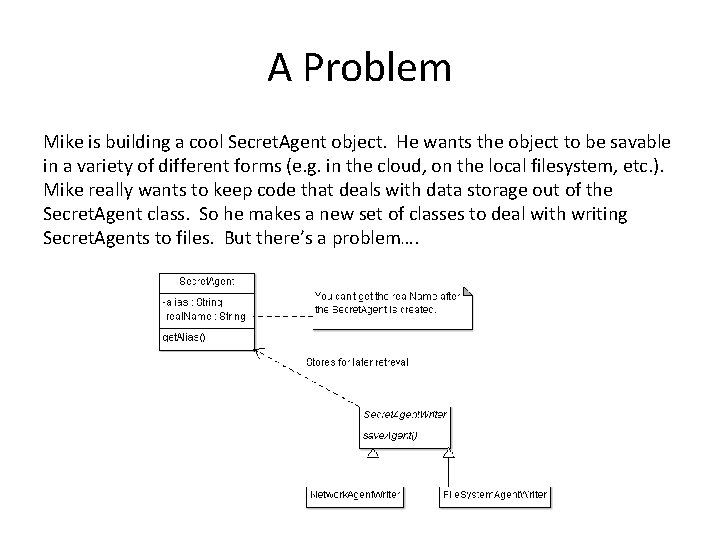 A Problem Mike is building a cool Secret. Agent object. He wants the object A Problem Mike is building a cool Secret. Agent object. He wants the object