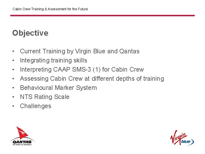 Cabin Crew Training & Assessment for the Future Objective • • Current Training by