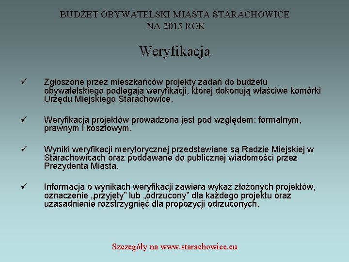 BUDŻET OBYWATELSKI MIASTA STARACHOWICE NA 2015 ROK Weryfikacja ü Zgłoszone przez mieszkańców projekty zadań