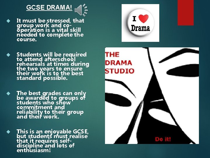 GCSE DRAMA! It must be stressed, that group work and cooperation is a vital