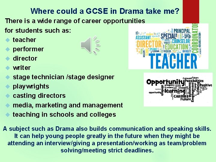 Where could a GCSE in Drama take me? There is a wide range of