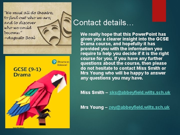 Contact details… We really hope that this Power. Point has given you a clearer