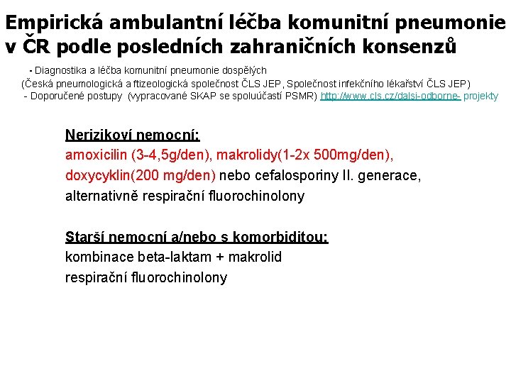 Empirická ambulantní léčba komunitní pneumonie v ČR podle posledních zahraničních konsenzů - Diagnostika a