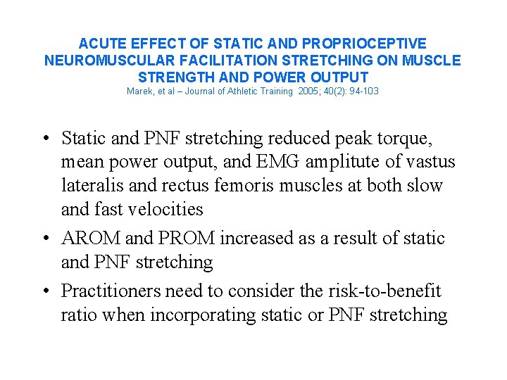 ACUTE EFFECT OF STATIC AND PROPRIOCEPTIVE NEUROMUSCULAR FACILITATION STRETCHING ON MUSCLE STRENGTH AND POWER