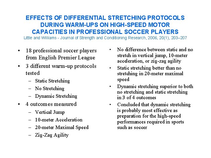 EFFECTS OF DIFFERENTIAL STRETCHING PROTOCOLS DURING WARM-UPS ON HIGH-SPEED MOTOR CAPACITIES IN PROFESSIONAL SOCCER