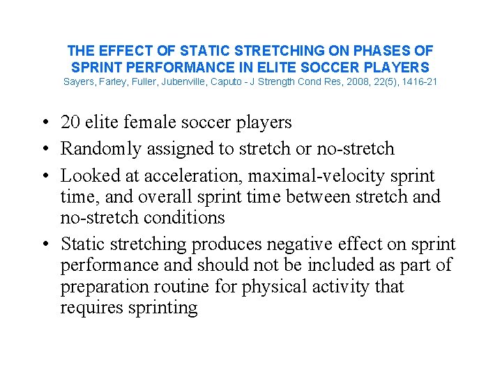 THE EFFECT OF STATIC STRETCHING ON PHASES OF SPRINT PERFORMANCE IN ELITE SOCCER PLAYERS