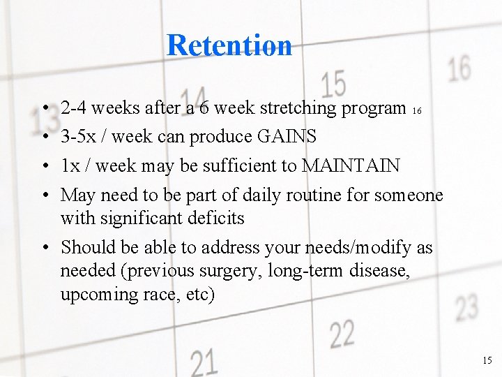 Retention • • 2 -4 weeks after a 6 week stretching program 16 3