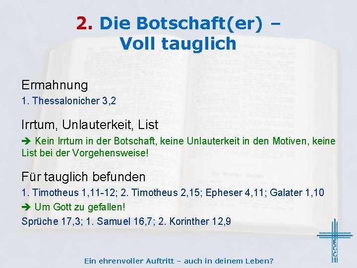 2. Die Botschaft(er) – Voll tauglich Ermahnung 1. Thessalonicher 3, 2 Irrtum, Unlauterkeit, List