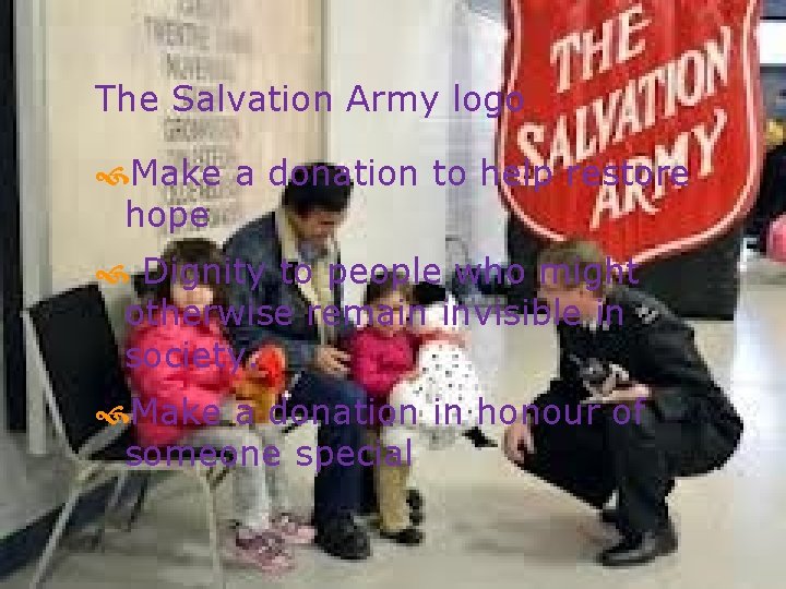 The Salvation Army logo Make a donation to help restore hope Dignity to people