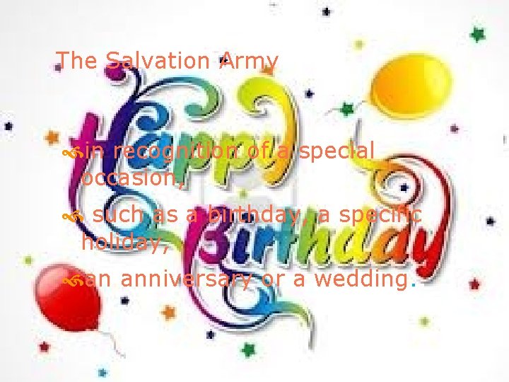 The Salvation Army in recognition of a special occasion, such as a birthday, a