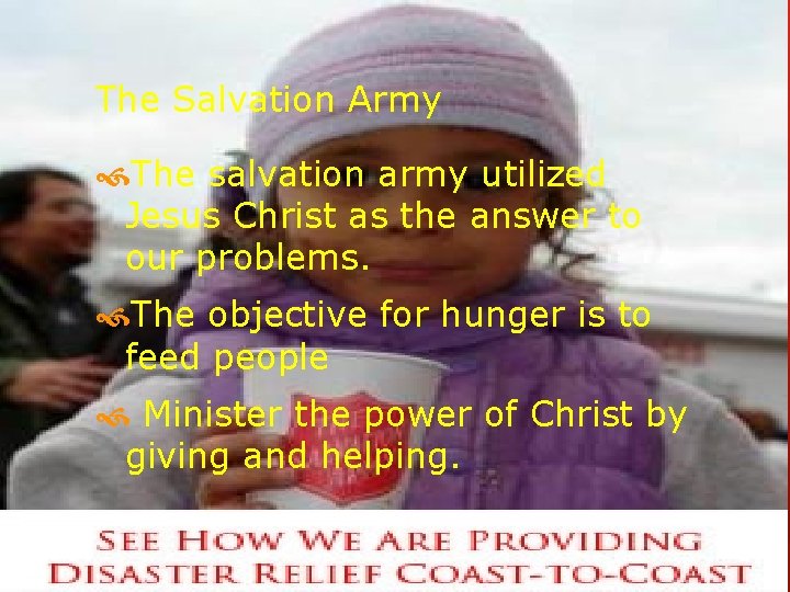 The Salvation Army The salvation army utilized Jesus Christ as the answer to our