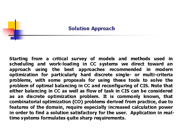 Solution Approach Starting from a critical survey of models and methods used in scheduling