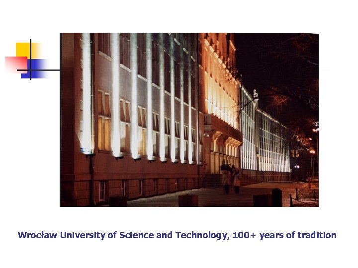 Wrocław University of Science and Technology, 100+ years of tradition 