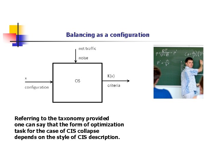 Balancing as a configuration Referring to the taxonomy provided one can say that the