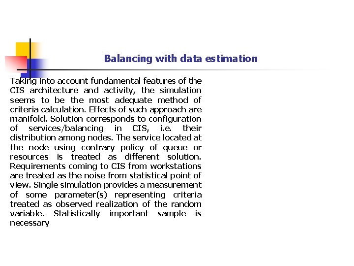 Balancing with data estimation Taking into account fundamental features of the CIS architecture and