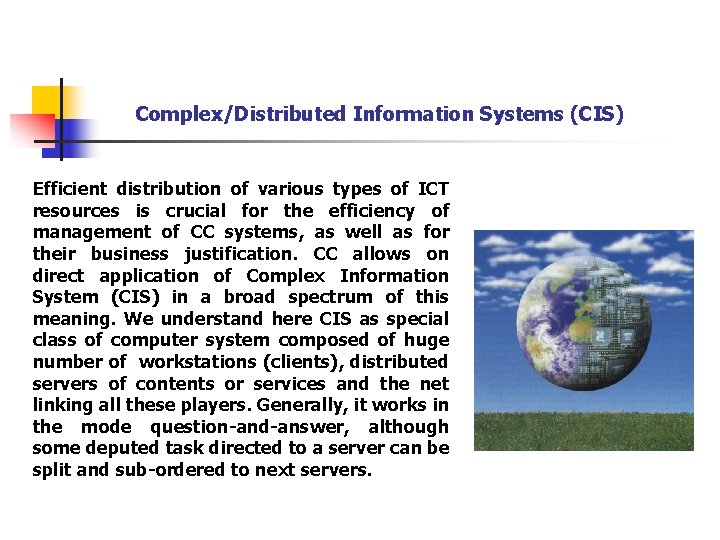 Complex/Distributed Information Systems (CIS) Efficient distribution of various types of ICT resources is crucial