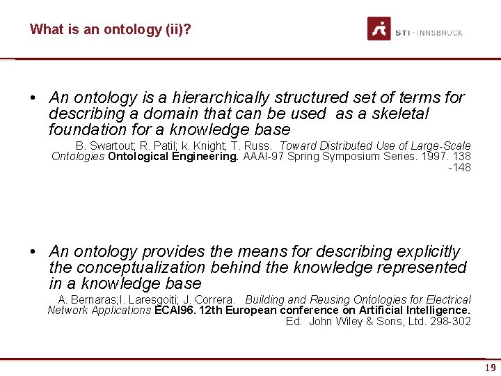 What is an ontology (ii)? • An ontology is a hierarchically structured set of