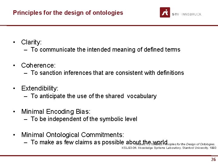 Principles for the design of ontologies • Clarity: – To communicate the intended meaning