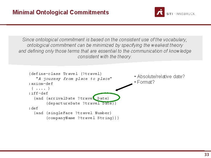 Minimal Ontological Commitments Since ontological commitment is based on the consistent use of the