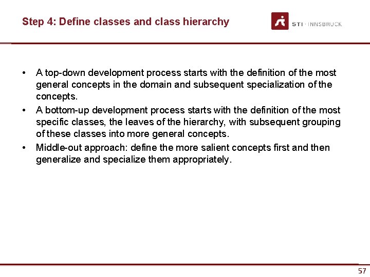 Step 4: Define classes and class hierarchy • • • A top-down development process