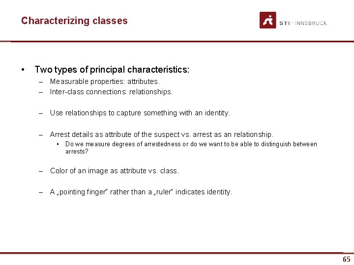 Characterizing classes • Two types of principal characteristics: – Measurable properties: attributes. – Inter-class