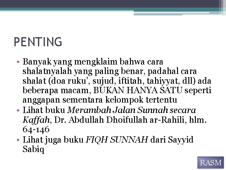 PENTING • Banyak yang mengklaim bahwa cara shalatnyalah yang paling benar, padahal cara shalat