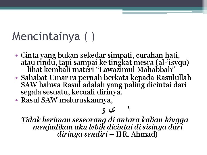 Mencintainya ( ) • Cinta yang bukan sekedar simpati, curahan hati, atau rindu, tapi