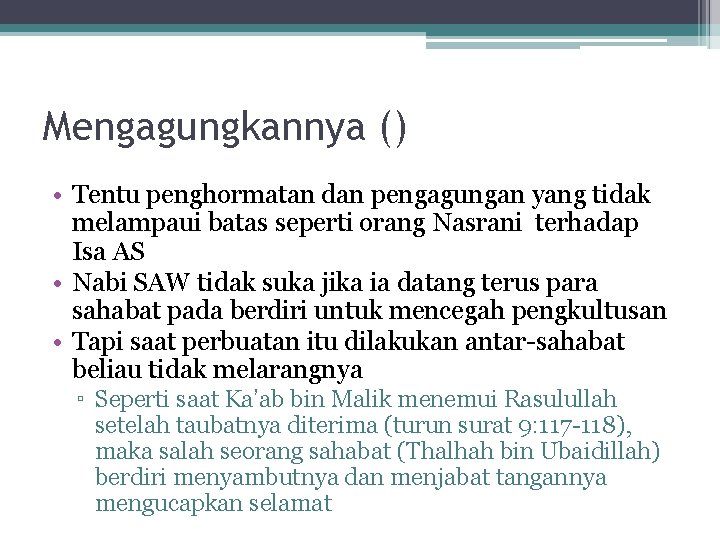 Mengagungkannya () • Tentu penghormatan dan pengagungan yang tidak melampaui batas seperti orang Nasrani