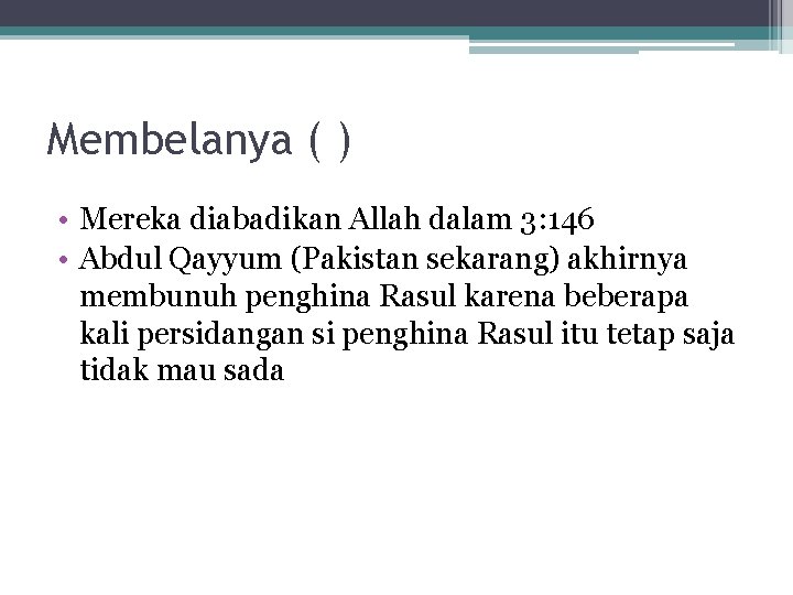 Membelanya ( ) • Mereka diabadikan Allah dalam 3: 146 • Abdul Qayyum (Pakistan