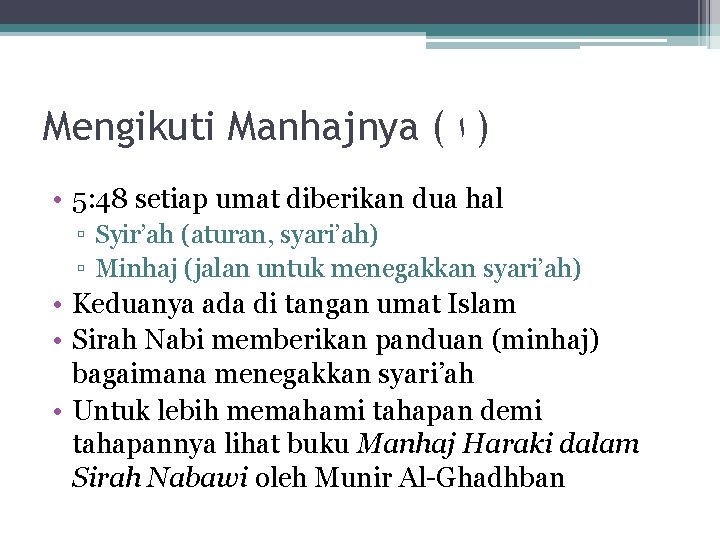 Mengikuti Manhajnya ( ) ﺍ • 5: 48 setiap umat diberikan dua hal ▫