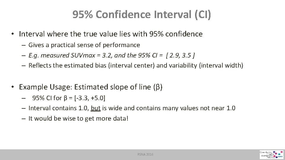 95% Confidence Interval (CI) • Interval where the true value lies with 95% confidence
