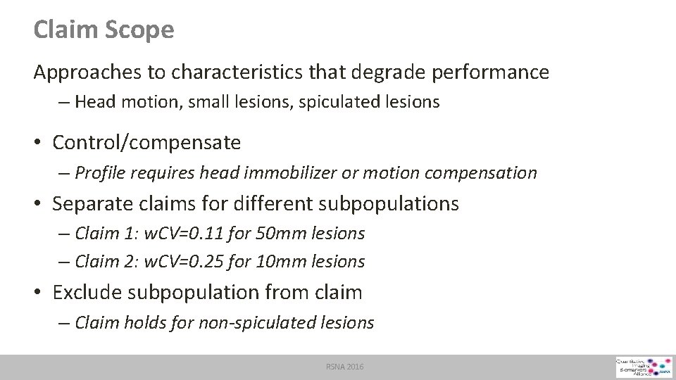Claim Scope Approaches to characteristics that degrade performance – Head motion, small lesions, spiculated