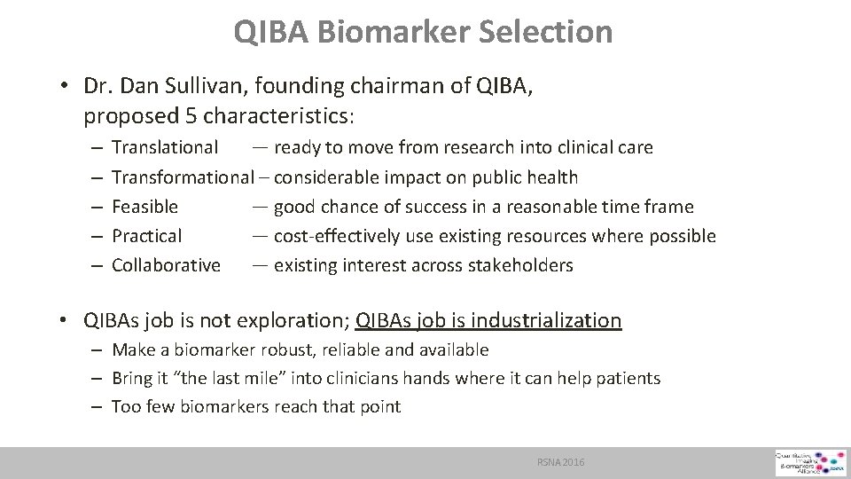 QIBA Biomarker Selection • Dr. Dan Sullivan, founding chairman of QIBA, proposed 5 characteristics: