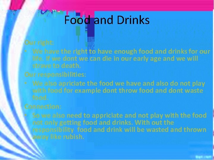 Food and Drinks Our right: • We have the right to have enough food