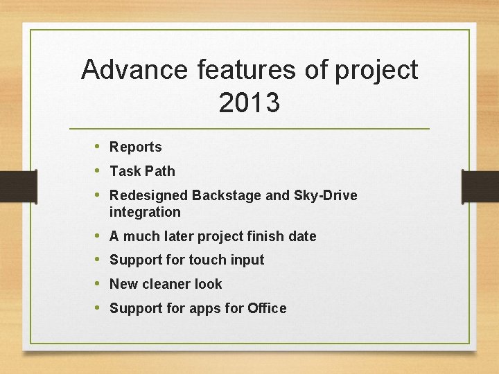 Advance features of project 2013 • Reports • Task Path • Redesigned Backstage and