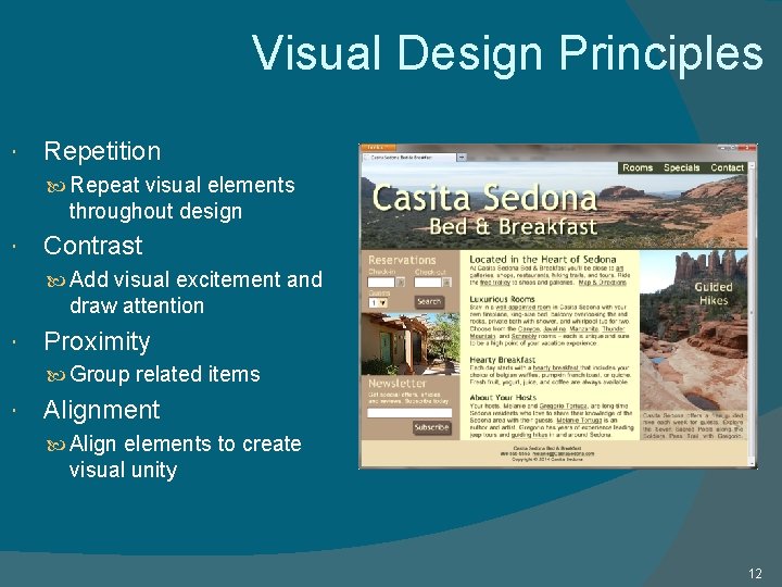 Visual Design Principles Repetition Repeat visual elements throughout design Contrast Add visual excitement and