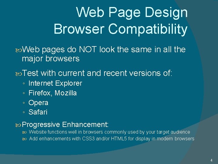 Web Page Design Browser Compatibility Web pages do NOT look the same in all