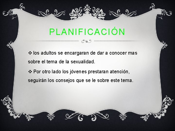 PLANIFICACIÓN v los adultos se encargaran de dar a conocer mas sobre el tema