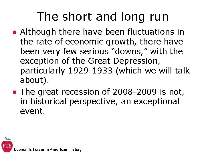 The short and long run Although there have been fluctuations in the rate of