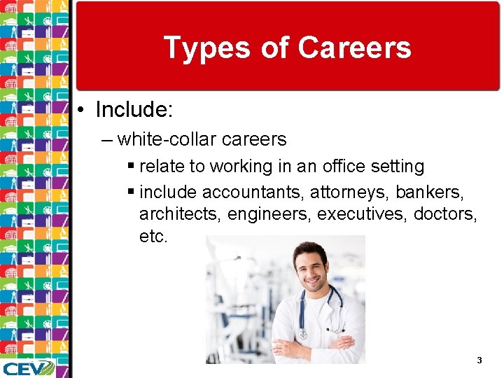 Types of Careers • Include: – white-collar careers § relate to working in an